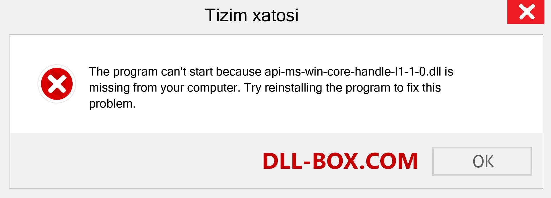 api-ms-win-core-handle-l1-1-0.dll fayli yo'qolganmi?. Windows 7, 8, 10 uchun yuklab olish - Windowsda api-ms-win-core-handle-l1-1-0 dll etishmayotgan xatoni tuzating, rasmlar, rasmlar